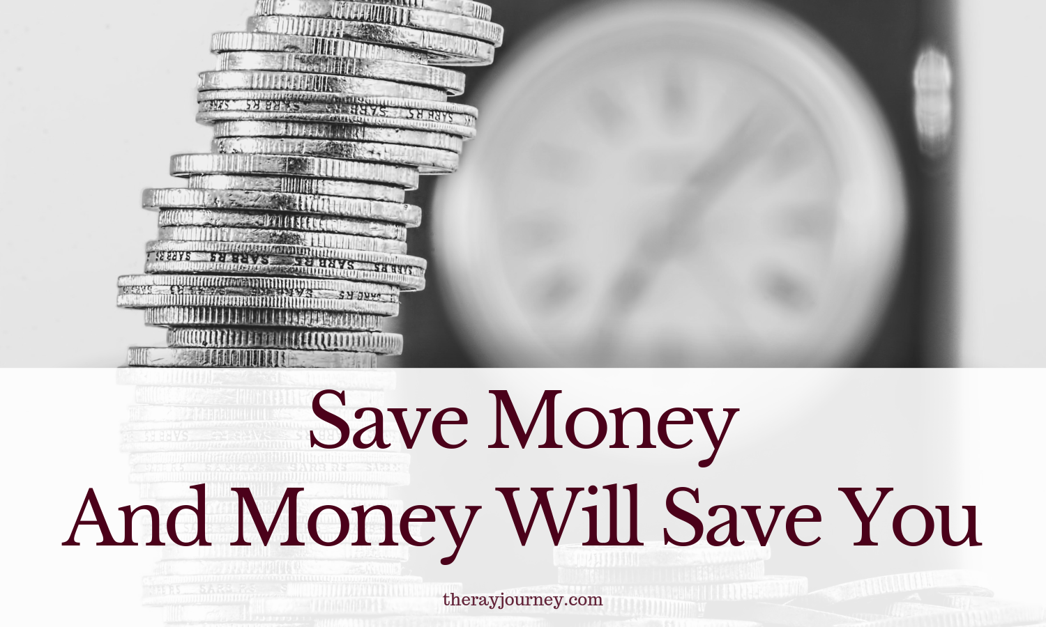 Save money and money will save you
