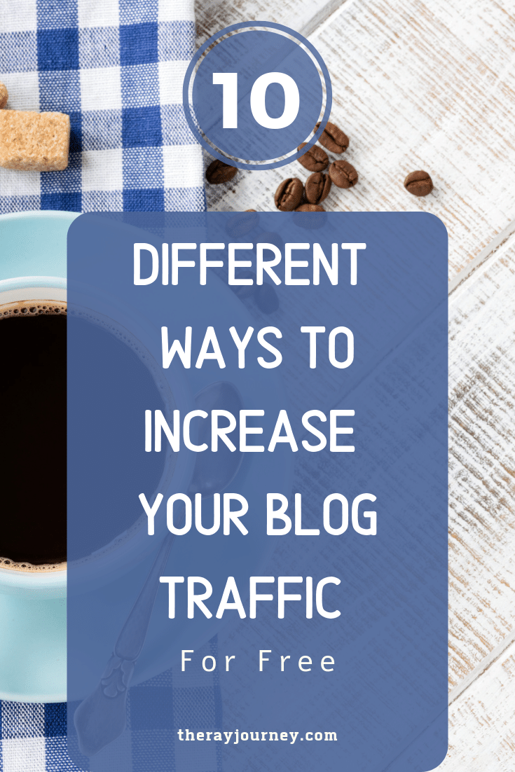 10 Different Ways To Increase Your Blog Traffic (For Free)