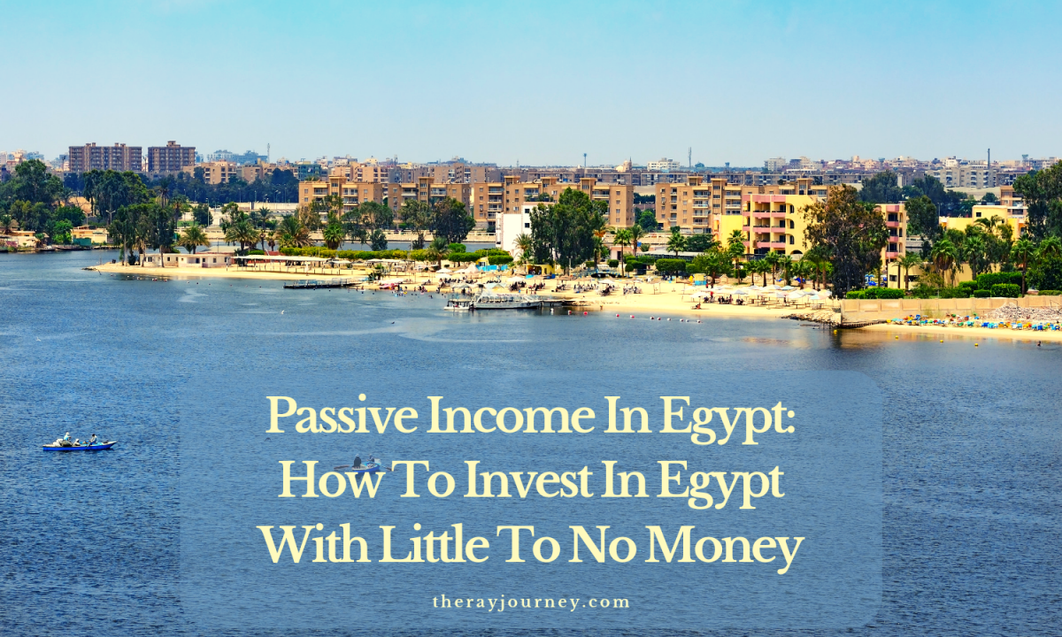 Passive In Egypt How To Invest In Egypt With Little To No Money