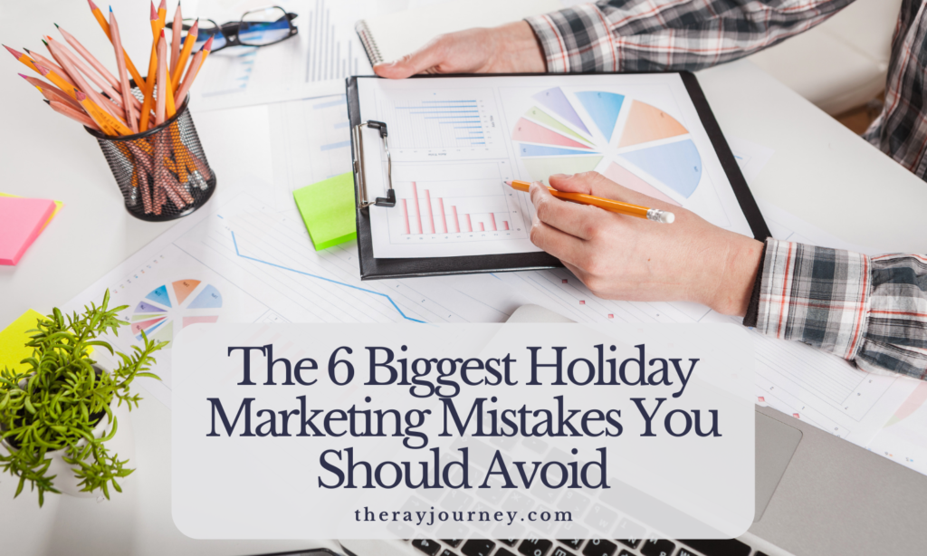 The Biggest 6 Holiday Marketing Mistakes You Should Avoid