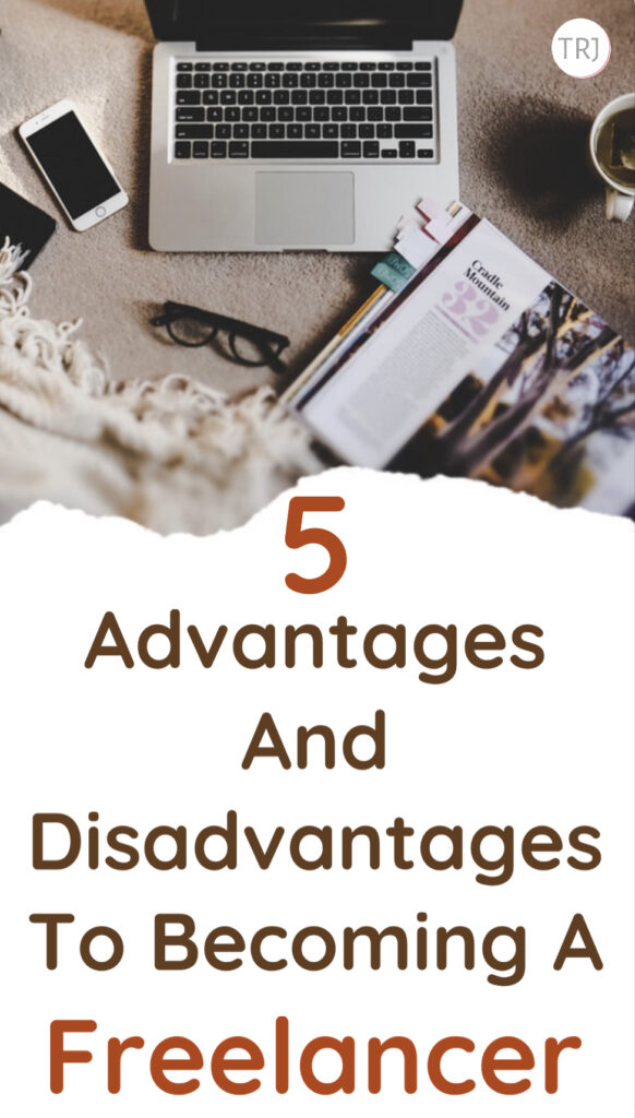 Freelancing: 5 Major Advantages And Disadvantages To Becoming A Freelancer
